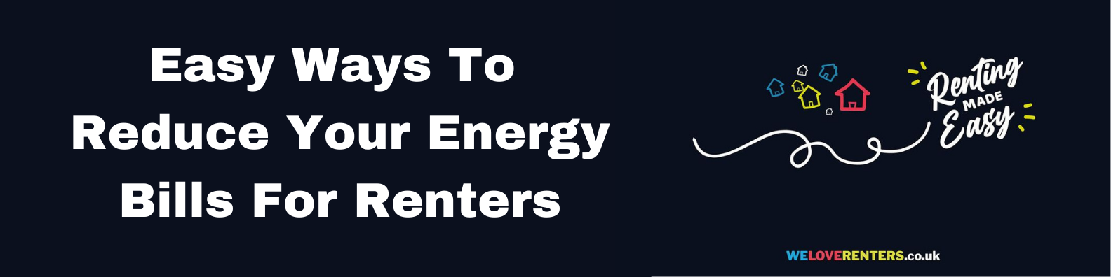 Easy Ways To Reduce Your Energy Bills For Renters